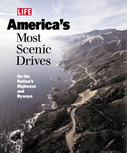 Life: America's Most Scenic Drives : On the Nation's Highways and Byways (Life Books) (9781932273212) by Editors Of Life