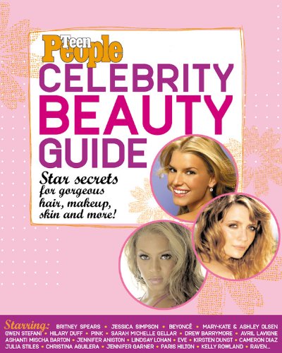 9781932273397: Teen People: Celebrity Beauty Guide: Star Secrets for Gorgeous Hair, Makeup, Skin and More!