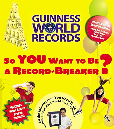 Stock image for So You Want To Be A Record Breaker: Everything You Need To Be An Official Guinness World Record Holder! for sale by Lowry's Books