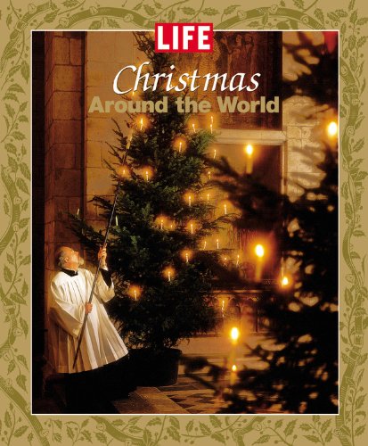 Life: Christmas Around the World (9781932273502) by Editors Of Life