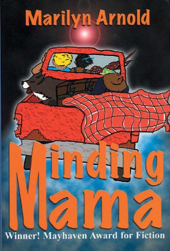 Stock image for Minding Mama: Winner! Mayhaven Award for Fiction for sale by -OnTimeBooks-