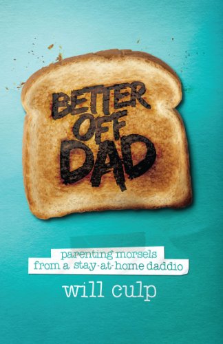 Beispielbild fr Better Off Dad - parenting morsels from a stay at home dad zum Verkauf von Irish Booksellers