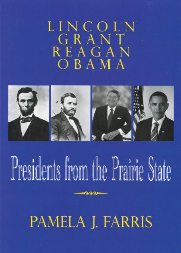 Presidents From the Prairie State (9781932278941) by Pamela J. Farris