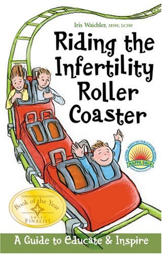 Imagen de archivo de Riding the Infertility Roller Coaster: A Guide to Educate & Inspire a la venta por ThriftBooks-Atlanta