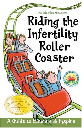 Stock image for Riding the Infertility Roller Coaster: A Guide to Educate And Inspire for sale by Half Price Books Inc.