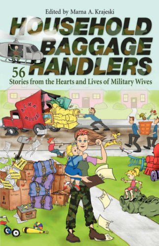 Imagen de archivo de Household Baggage Handlers: 56 Stories From the Hearts and Lives of Military Wives a la venta por BookHolders