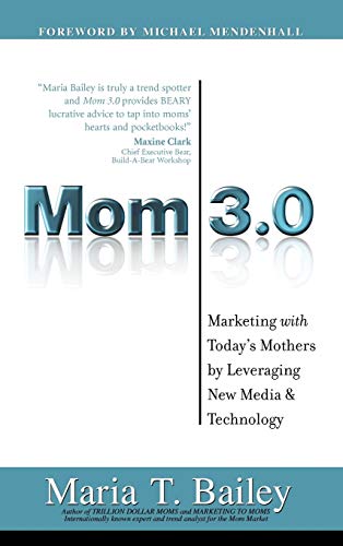 Beispielbild fr Mom 3. 0 : Marketing with Today's Mothers zum Verkauf von Better World Books: West