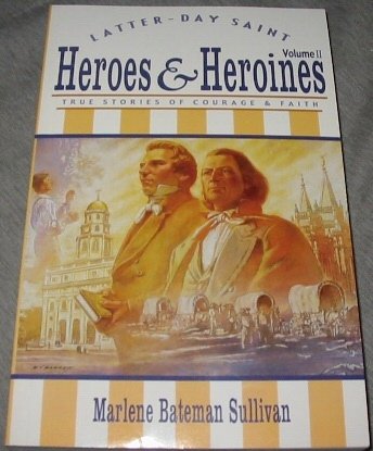 Stock image for Latter-Day Saint Heroes and Heroines: True Stories of Courage and Faith, Vol.II for sale by Jenson Books Inc