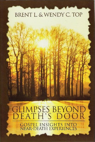 Beispielbild fr Glimpses Beyond Death's Door: Gospel Insights into Near-death Experiences zum Verkauf von Jenson Books Inc