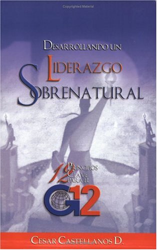 9781932285062: Desarrollando un Liderazgo Sobrenatural (Spanish Edition)