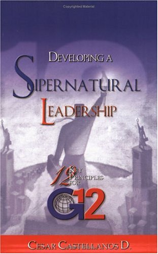 Beispielbild fr Developing a Supernatural Leadership zum Verkauf von Decluttr