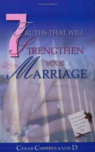 Imagen de archivo de 7 Truths That Will Strengthen Your Marriage a la venta por SecondSale