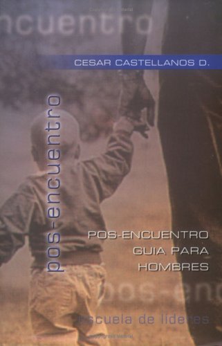 9781932285338: Pos-Encuentro: Guia para Hombres (Escuela de Lideres) (Spanish Edition)