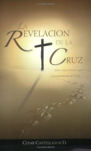 Stock image for La Revelacion de la Cruz (Spanish Edition) for sale by SecondSale