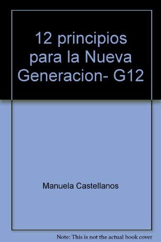 Beispielbild fr 12 principios para la Nueva Generacion- G12 (Spanish Edition) zum Verkauf von HPB-Emerald