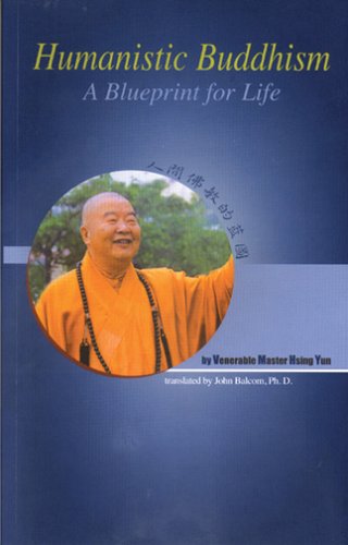 Beispielbild fr Humanistic Buddhism: A Blueprint for Life zum Verkauf von HPB-Red