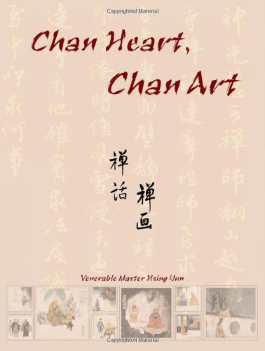 Imagen de archivo de Chan Heart, Chan Art: Venerable Master Hsing Yun a la venta por Michael Patrick McCarty, Bookseller
