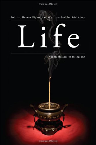 Stock image for Life: Politics, Human Rights, and What the Buddha Said About Life for sale by HPB-Emerald