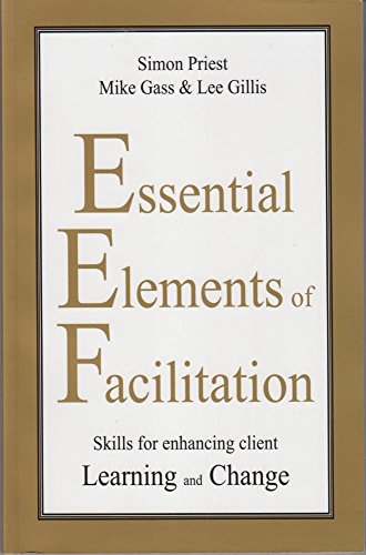 Essential Elements of Facilitation (9781932298024) by Priest, Simon; Michael A. Gass; Gillis, Lee