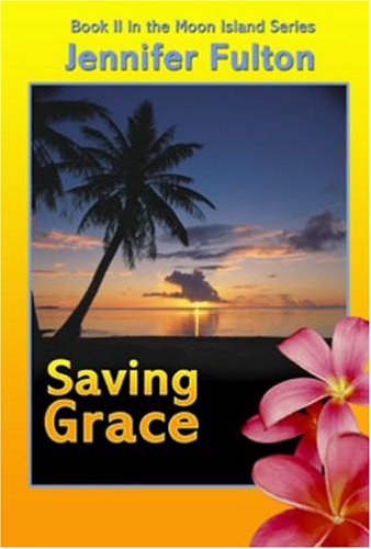 Saving Grace (Moon Island, Book 2) (9781932300260) by Fulton, Jennifer