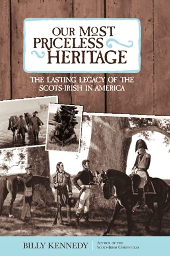 Beispielbild fr Our Most Priceless Heritage: The Lasting Legacy of the Scots-Irish In America zum Verkauf von Front Cover Books