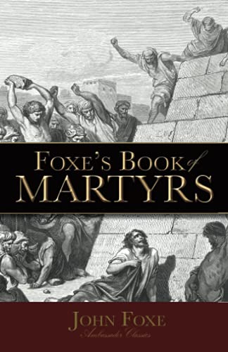 Beispielbild fr Foxe's Book of Martyrs (Ambassador Classics) zum Verkauf von WorldofBooks