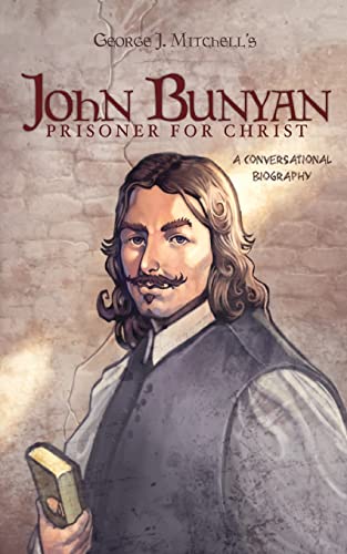 Stock image for John Bunyan: Prisoner for Christ for sale by GF Books, Inc.