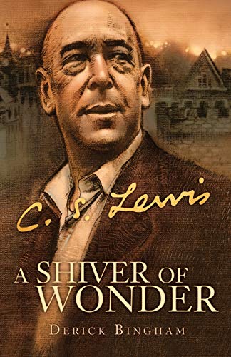 9781932307320: A Shiver of Wonder: A Life of C. S. Lewis