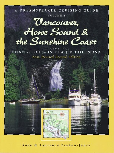 Stock image for S Dreamspeaker Cruising Guide Volume 3 Vancouver, Howe Sound & the Sunshine Coast for sale by Calendula Horticultural Books