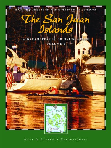 Stock image for A Dreamspeaker Cruising Guide: Vol. 4 - The San Juan Islands, 1st Ed. for sale by Books From California