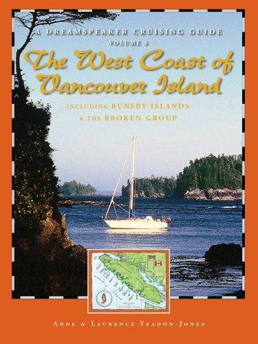 9781932310382: A Dreamspeaker Crusing Guide, Vol. 6: The West Coast of Vancouver Island (Dreamspeaker Cruising Guide)