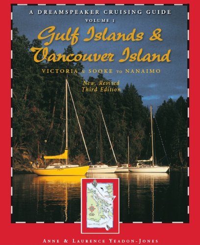 Stock image for A Dreamspeaker Crusing Guide, Vol. 1: Gulf Islands and Vancouver Island, 3rd Ed. for sale by SecondSale
