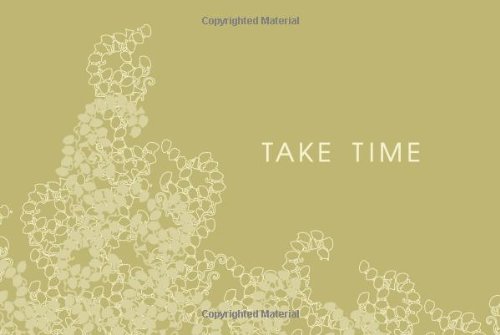 9781932319606: Take Time