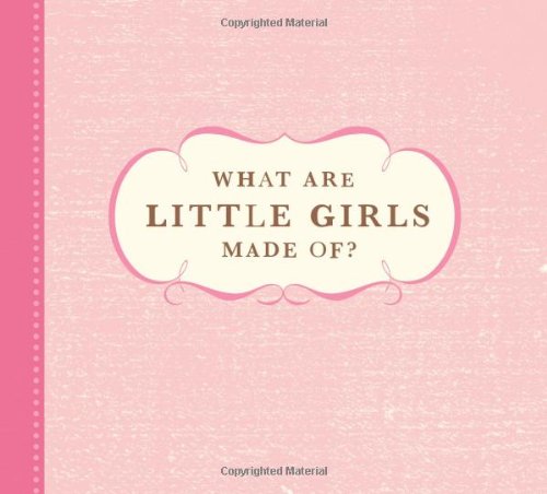 Stock image for What Are Little Girls Made Of? for sale by Wonder Book