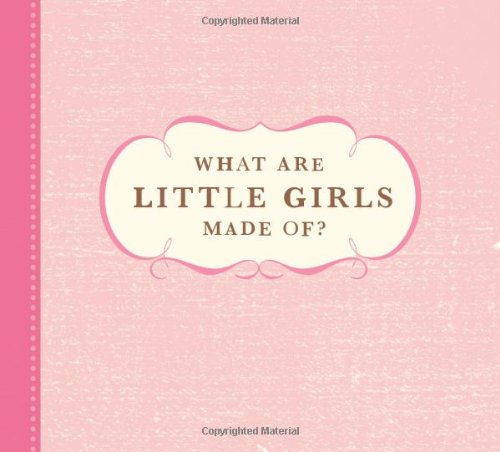 Stock image for What Are Little Girls Made Of? for sale by ThriftBooks-Dallas