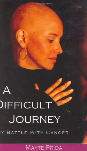Stock image for A Difficult Journey: My Battle With Cancer for sale by ThriftBooks-Atlanta