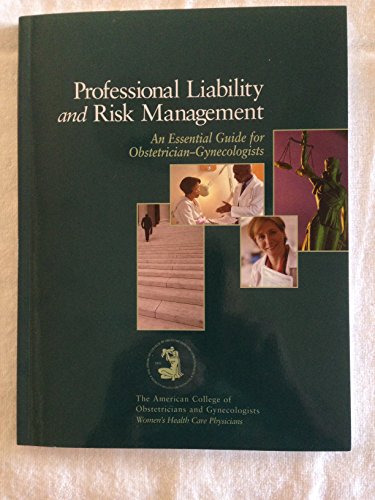 Stock image for Professional Liability and Risk Management: An Essential Guide for Obstetrician/gynecologists for sale by Bingo Used Books