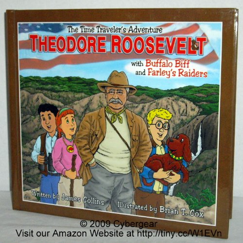 Beispielbild fr The Time Traveler's Adventure - Theodore Roosevelt zum Verkauf von ThriftBooks-Atlanta