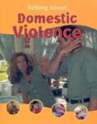 Talking about Domestic Violence (Talking about (Chrysalis)) (9781932333084) by [???]