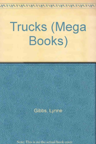 Trucks (Mega Books) (9781932333503) by Gibbs, Lynne