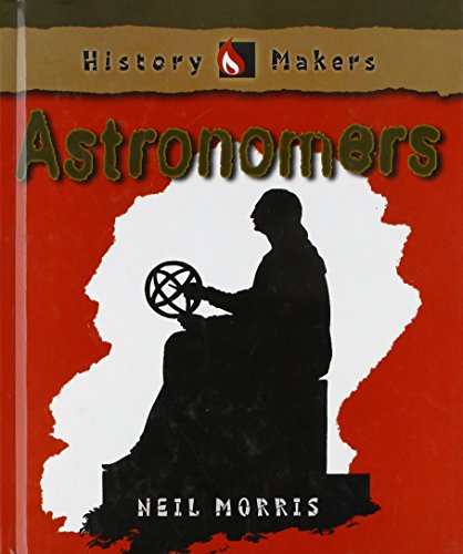 Astronomers (History Makers) (9781932333787) by Morris, Neil