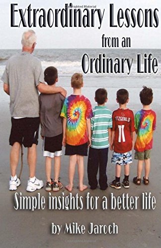 Beispielbild fr Extraordinary Lessons from an Ordinary Life - Simple Insights for a Better Life zum Verkauf von Dream Books Co.