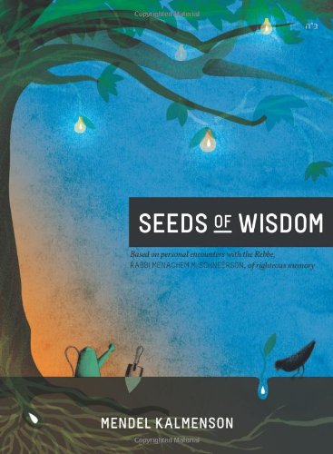 Imagen de archivo de Seeds of Wisdom: Based on personal encounters with the Rebbe, Rabbi Menachem M. Schneerson, of righteous memory a la venta por Books of the Smoky Mountains