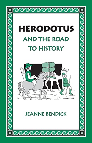 9781932350203: Herodotus and the Road to History