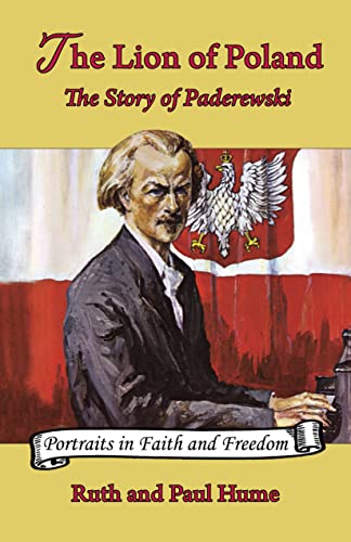 Stock image for Lion of Poland: The Story of Paderewski (Volume 2) (Portrais in Faith and Freedom, Set 2: Polish Advocates of Hope and Nationhood) for sale by ThriftBooks-Atlanta