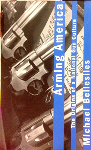 Imagen de archivo de Arming American: The Origins of a National Gun Culture a la venta por gearbooks