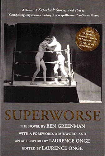 Superworse - The Novel: A Remix of Superbad: Stories and Pieces (9781932360134) by Greenman, Ben