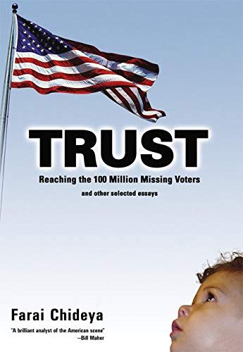 Imagen de archivo de Trust : Reaching the 100 Million Missing Voters and Other Selected Essays a la venta por Better World Books