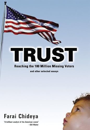 Stock image for Trust : Reaching the 100 Million Missing Voters and Other Selected Essays for sale by Better World Books