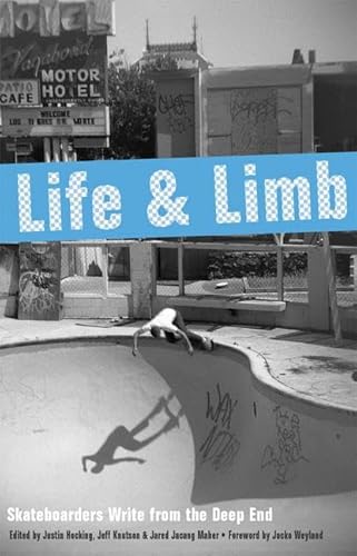 Stock image for Life and Limb: Skateboarders Write from the Deep End for sale by ilcampo